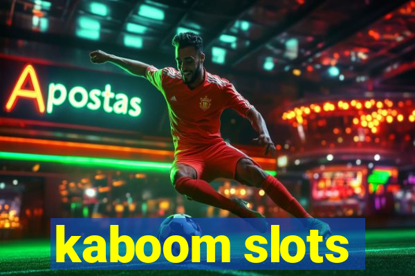 kaboom slots