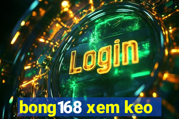 bong168 xem keo