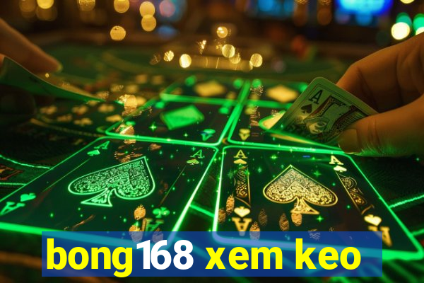 bong168 xem keo