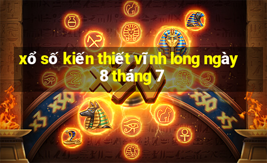 xổ số kiến thiết vĩnh long ngày 8 tháng 7