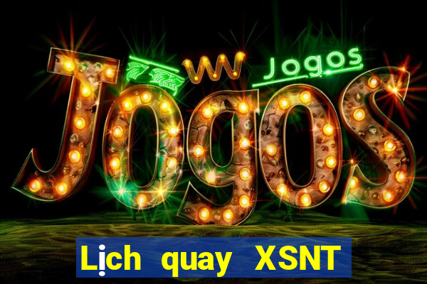 Lịch quay XSNT ngày 29