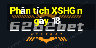 Phân tích XSHG ngày 18