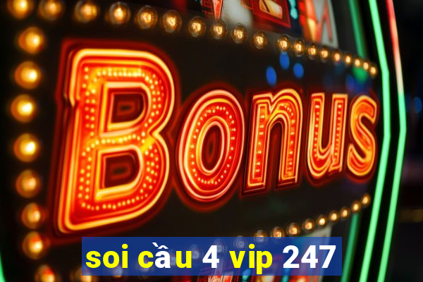 soi cầu 4 vip 247