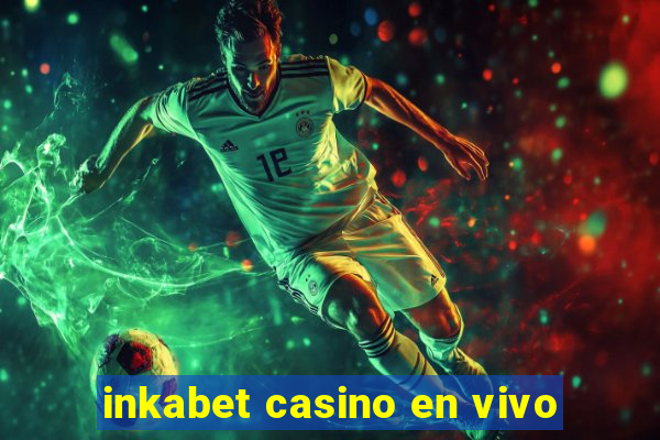 inkabet casino en vivo