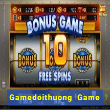 Gamedoithuong Game Bài Quốc Tế