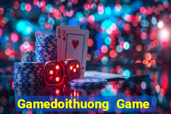 Gamedoithuong Game Bài Quốc Tế