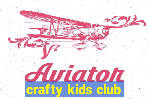 crafty kids club