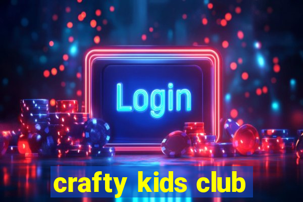 crafty kids club