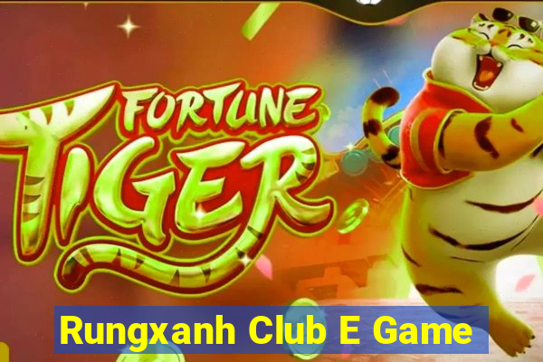 Rungxanh Club E Game