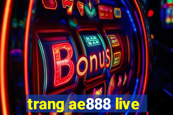 trang ae888 live