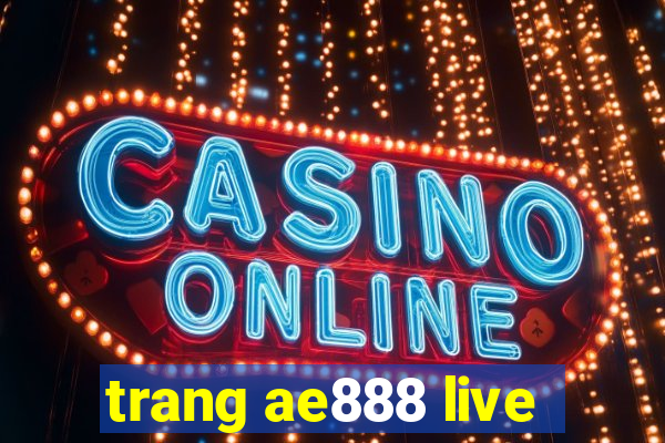 trang ae888 live