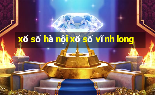 xổ số hà nội xổ số vĩnh long