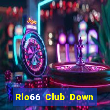 Rio66 Club Down Game Bài Vui