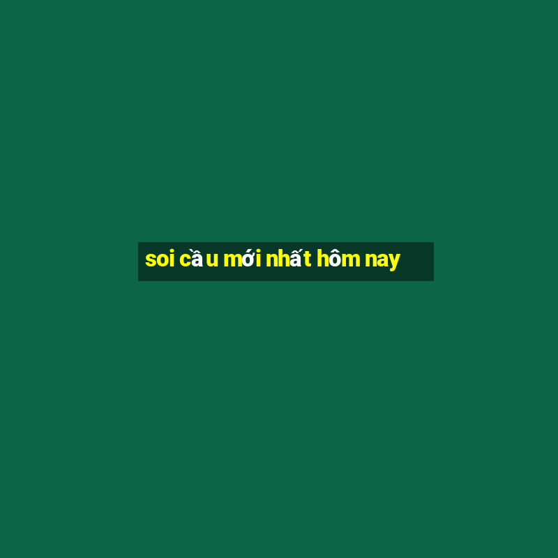 soi cầu mới nhất hôm nay