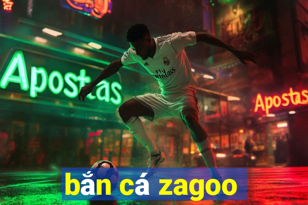 bắn cá zagoo