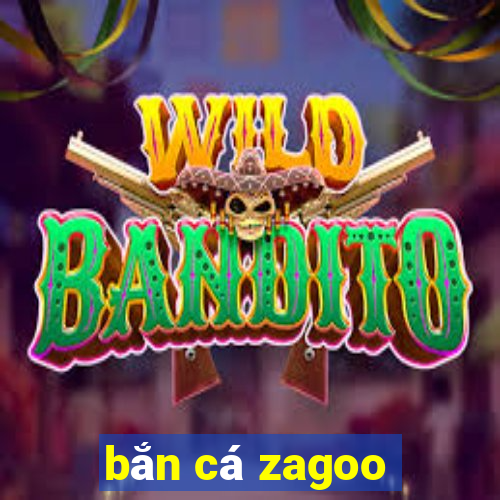 bắn cá zagoo