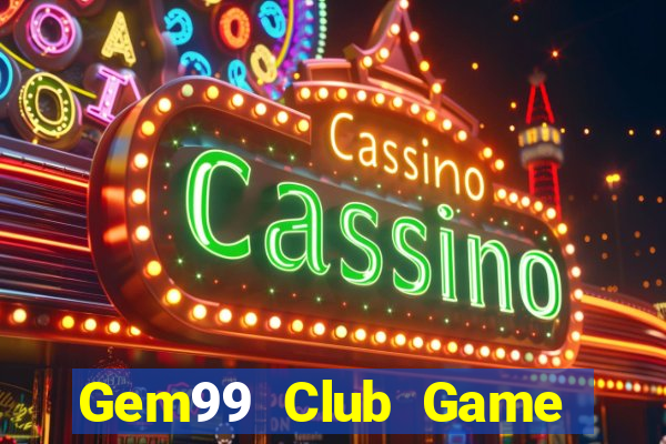 Gem99 Club Game Bài Online Đổi Thưởng