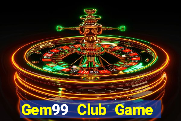 Gem99 Club Game Bài Online Đổi Thưởng