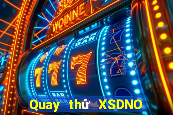 Quay thử XSDNO ngày 30