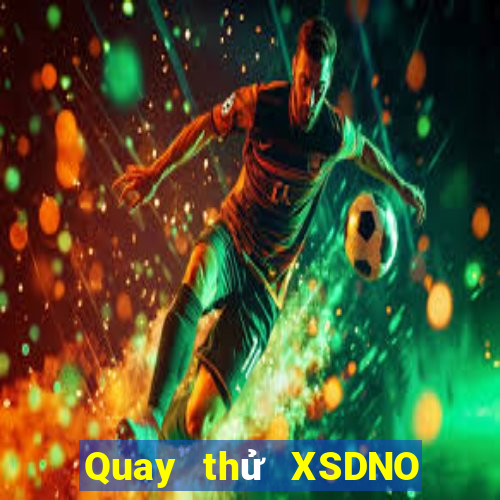 Quay thử XSDNO ngày 30