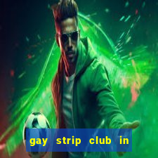 gay strip club in los angeles