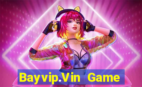 Bayvip.Vin Game Bài Vip