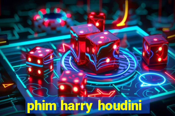 phim harry houdini