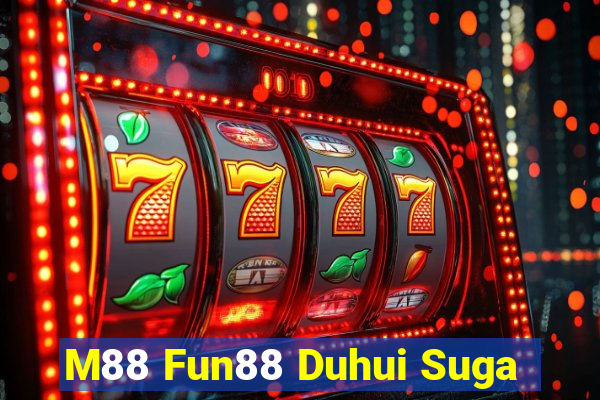 M88 Fun88 Duhui Suga