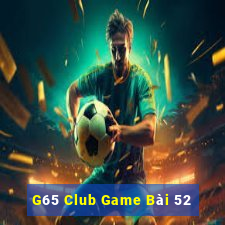 G65 Club Game Bài 52