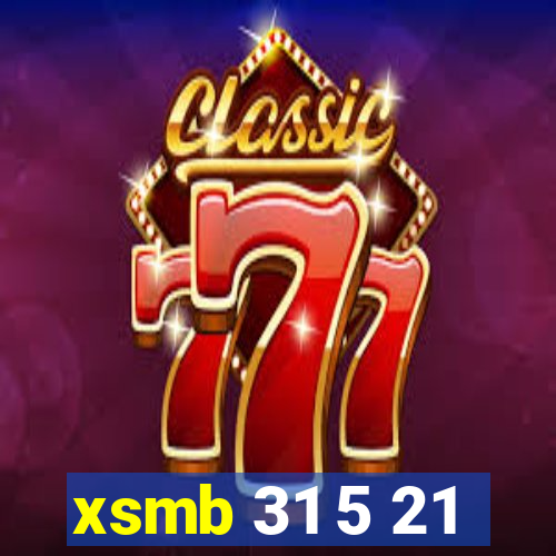 xsmb 31 5 21