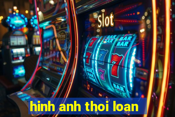 hinh anh thoi loan