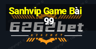 Sanhvip Game Bài 99