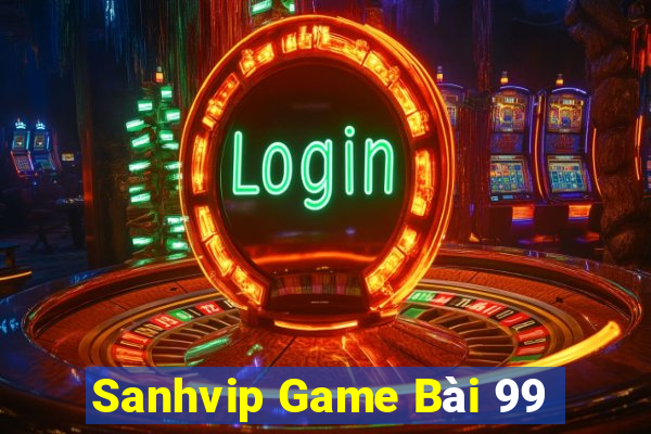 Sanhvip Game Bài 99