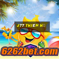 j77 thiên hạ