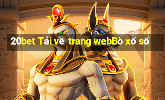 20bet Tải về trang webBò xổ số