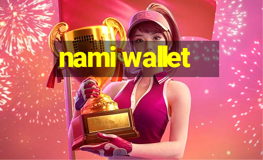 nami wallet