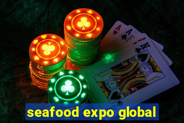 seafood expo global