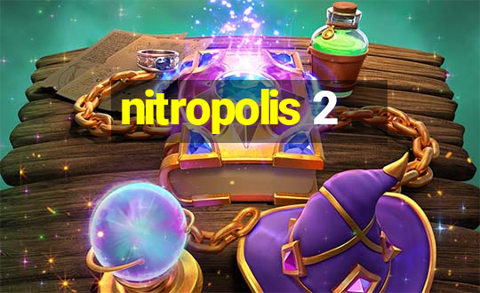 nitropolis 2