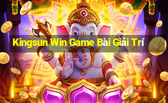 Kingsun Win Game Bài Giải Trí