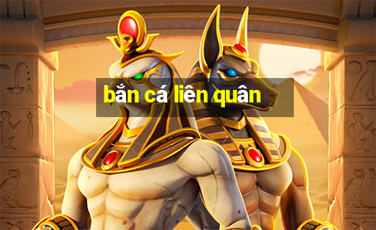 bắn cá liên quân