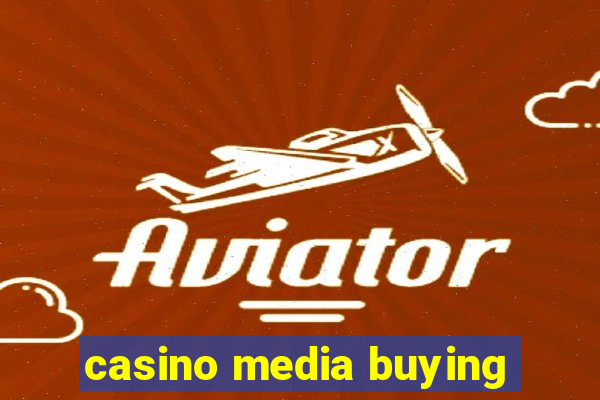 casino media buying