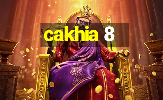 cakhia 8