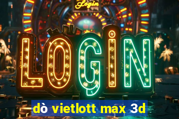 dò vietlott max 3d