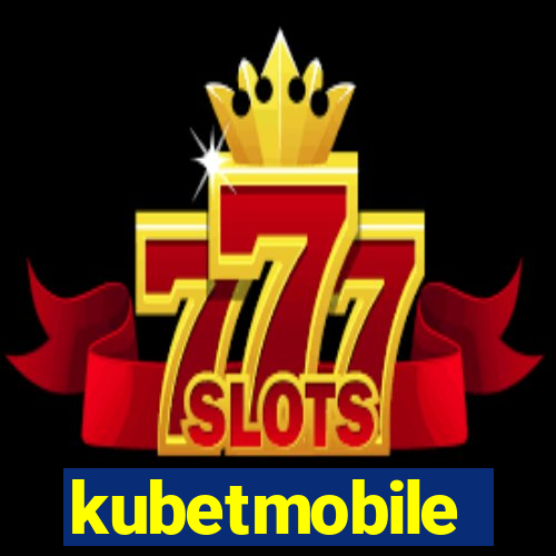 kubetmobile