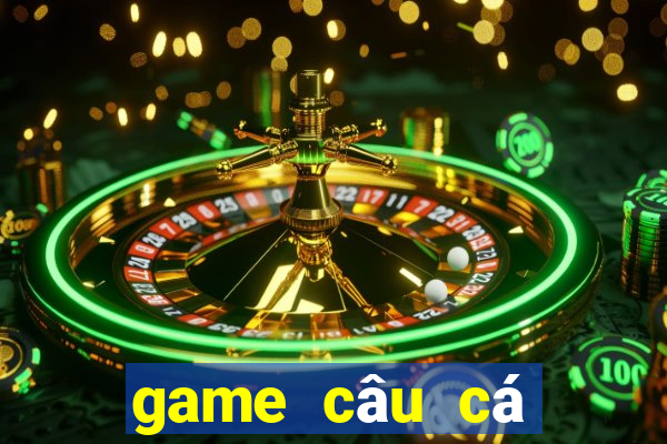 game câu cá cùng bạn bè