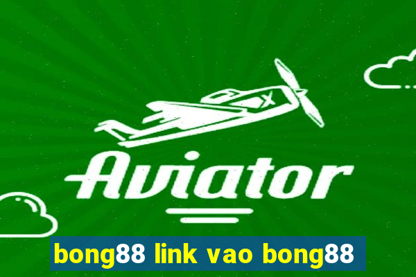 bong88 link vao bong88