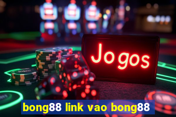 bong88 link vao bong88