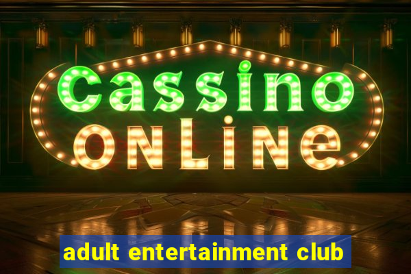 adult entertainment club