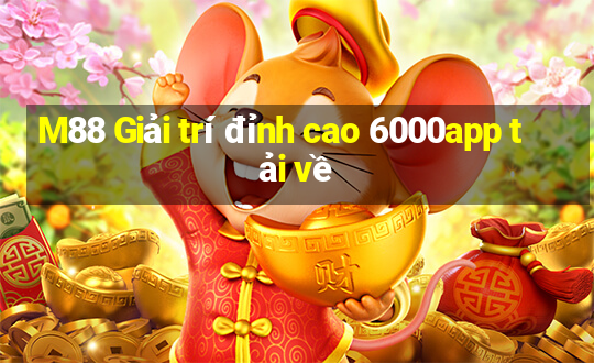 M88 Giải trí đỉnh cao 6000app tải về