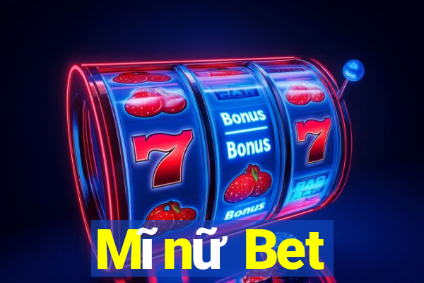 Mĩnữ Bet